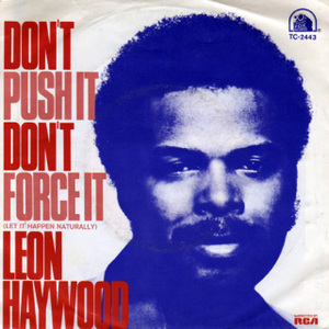 Leon Haywood - Don't Push It, Don't Force It