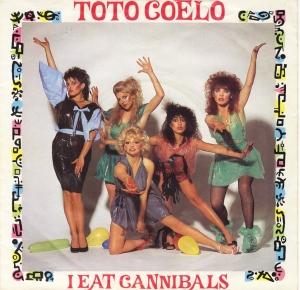 Toto Coelo - I Eat Cannibals