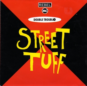 Rebel Mc & Double Trouble - Street Tuff