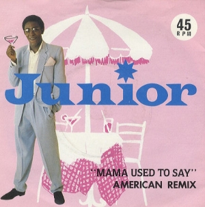 Junior - Mama Used To Say