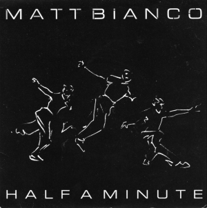 Matt Bianco - Half A Minute