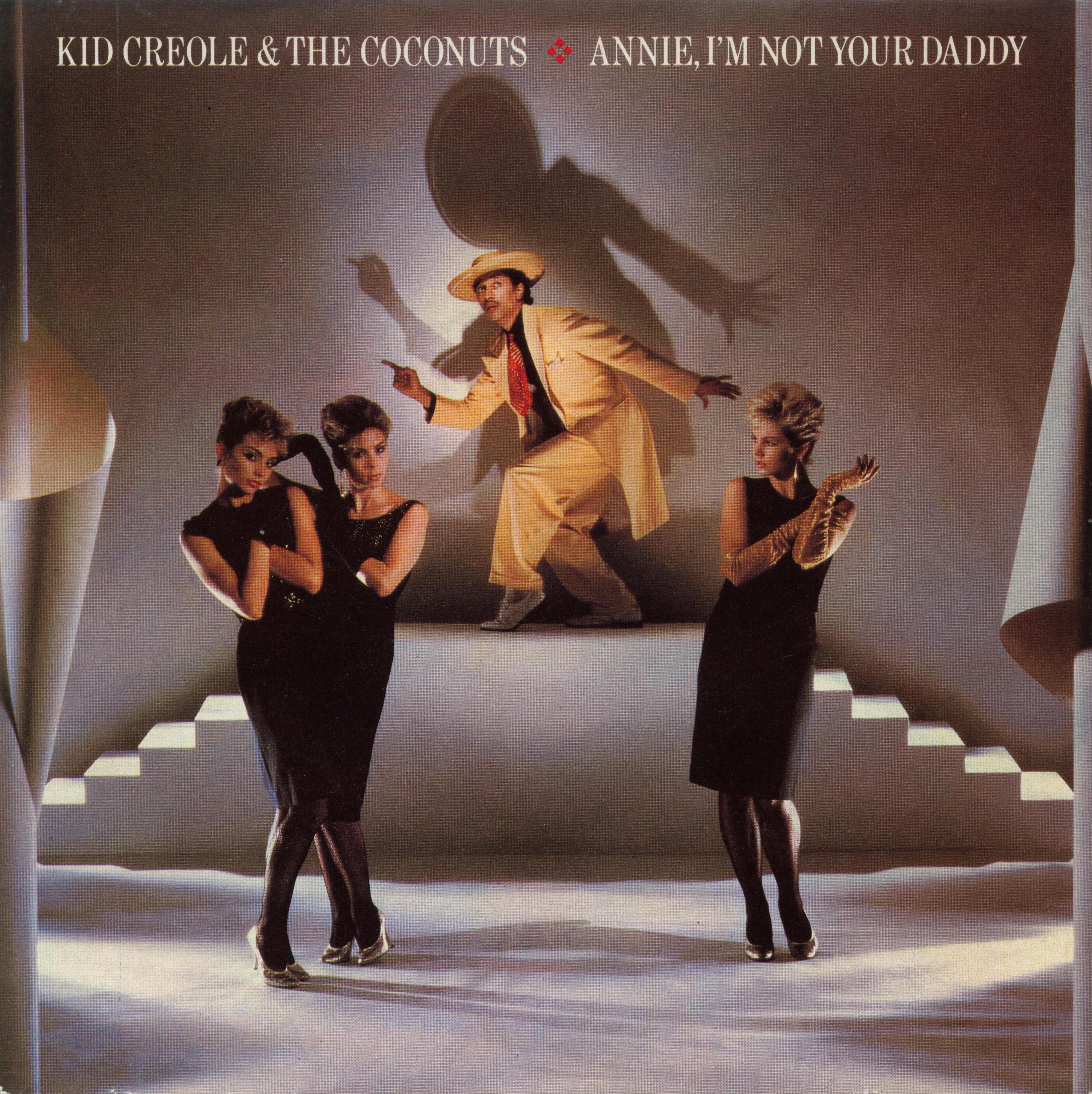 Kid Creole & The Coconuts - Annie, I'm Not Your Daddy