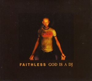 Faithless - God Is A DJ