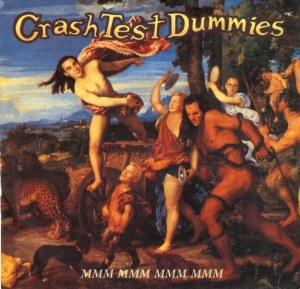 Crash Test Dummies - Mmm Mmm Mmm Mmm