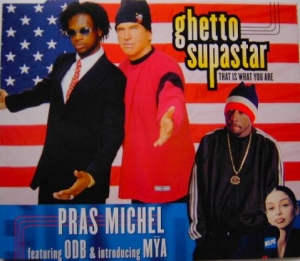 Pras Michel featuring ODB And Mya - Ghetto Supastar (That Is What You Are)