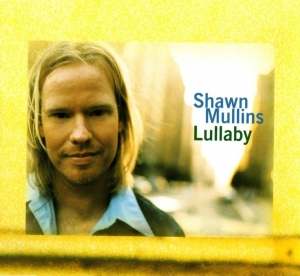 Shawn Mullins - Lullaby