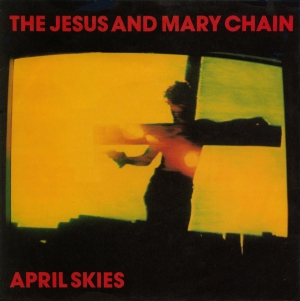 The Jesus And Mary Chain - April Skies