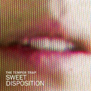 The Temper Trap - Sweet Disposition