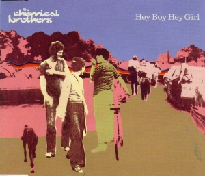 The Chemical Brothers - Hey Boy Hey Girl