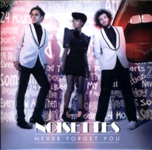Noisettes - Never Forget You