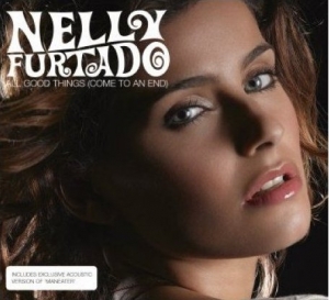 Nelly Furtado - All Good Things (Come To An End)