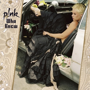 Pink - Who Knew