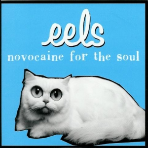 Eels - Novocaine For The Soul