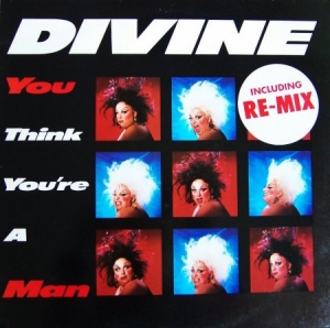 Divine - You Think You're A Man